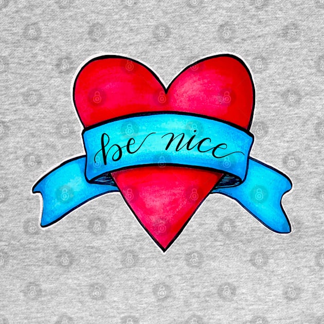 Be nice by BlackSheepArts